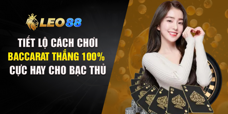 Tiết Lộ Cách Chơi Baccarat