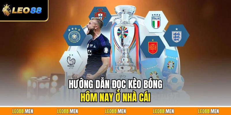 Hướng dẫn đọc kèo bóng hôm nay ở nhà cái